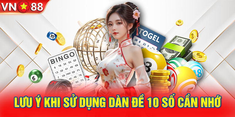 Lưu ý khi sử dụng dàn đề 10 số cần nhớ